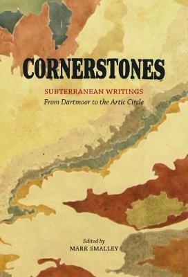 Cornerstones: Subterranean writings; from Dartmoor to the Arctic Circle - cover