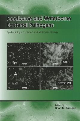 Foodborne and Waterborne Bacterial Pathogens: Epidemiology, Evolution and Molecular Biology - cover