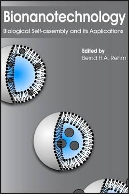 Bionanotechnology: Biological Self-assembly and Its Applications - cover