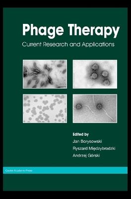Phage Therapy: Current Research and Applications - cover