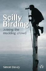 Scilly Birding: Joining the Madding Crowd