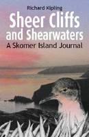 Sheer Cliffs and Shearwaters: A Skomer Island Journal