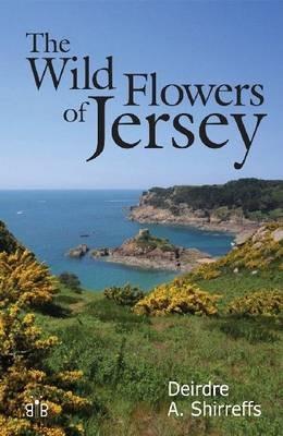 The Wild Flowers of Jersey - Deirdre Shirreffs - cover