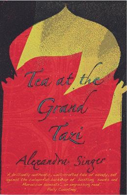 Tea At The Grand Tazi - Alexandra Singer - cover
