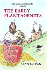 THE CASUAL HISTORIAN  PRESENTS THE EARLY PLANTAGENETS