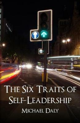 The Six Traits of Self-Leadership - Michael Daly - cover