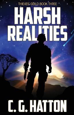 Harsh Realities: (Thieves' Guild: Book Three) - C. G. Hatton - cover