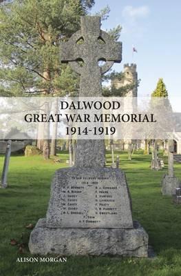 Dalwood Great War Memorial 1914-1919 - Alison Morgan - cover