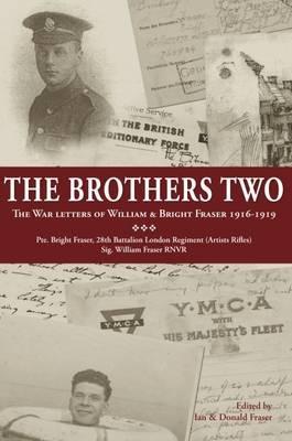 The Brothers Two: The War Letters of William & Bright Fraser 1916 - 1919 - cover