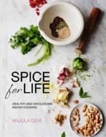 Spice for Life: Healthy and Wholesome Indian Cooking