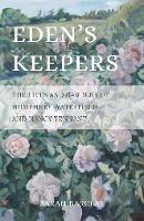 Eden's Keepers: The Lives and Gardens of Humphrey Waterfield and Nancy Tennant
