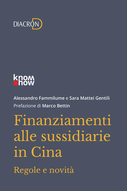 Finanziamenti alle sussidiarie in Cina. Regole e novità - Alessandro Fammilume,Sara Mattei Gentili - ebook