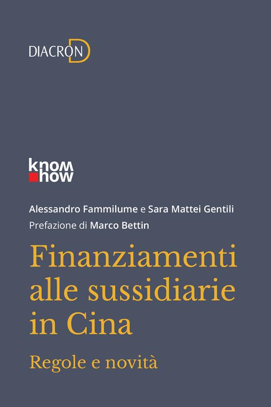 Finanziamenti alle sussidiarie in Cina. Regole e novità - Alessandro Fammilume,Sara Mattei Gentili - ebook