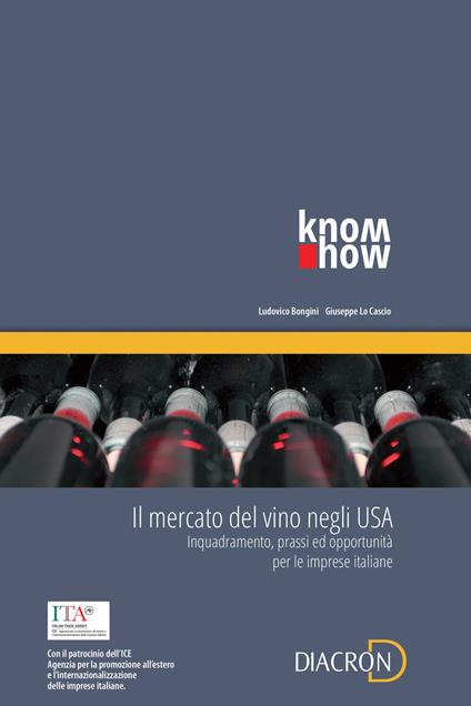 Il mercato del vino negli USA. Inquadramento, prassi ed opportunità per le imprese italiane - Ludovico Bongini,Giuseppe Lo Cascio - ebook