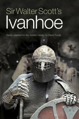 Sir Walter Scott's Ivanhoe: Newly Adapted for the Modern Reader by David Purdie - Sir Walter Scott - cover
