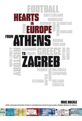 From Athens to Zagreb: A First Hand History of Hearts in Europe - Mike Buckle - cover