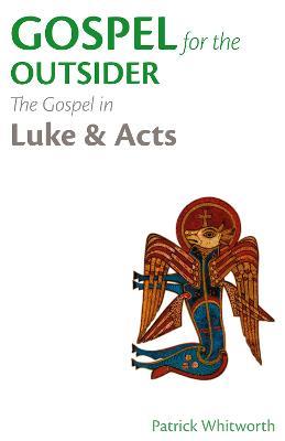 Gospel for the Outsider: The Gospel in Luke & Acts - Patrick Whitworth - cover