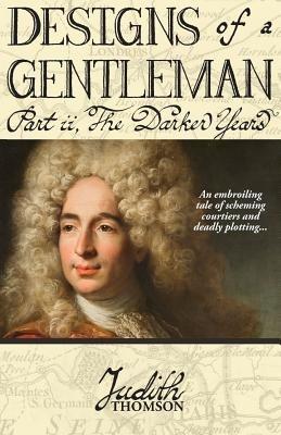 Designs of a Gentleman: The Darker Years - Judith Thomson - cover