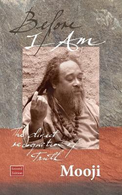 Before I Am: The Direct Recognition of Truth - Mooji - cover