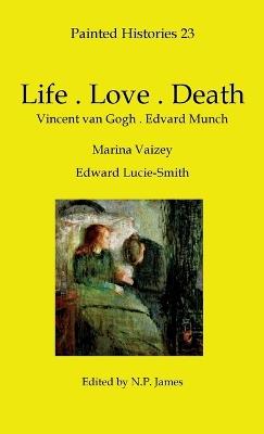 Life . Love . Death: The Art of Edvard Munch - Marina Vaizey - cover