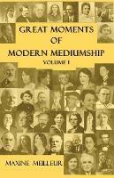 Great Moments of Modern Mediumship - Maxine Meilleur - cover