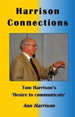 Harrison Connections: Tom Harrison's 'Desire to Communicate'