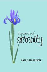In Search of Serenity: A collection of poems, prayers and other Spirit teachings