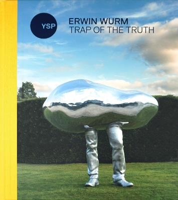 Erwin Wurm: Trap of the Truth - cover
