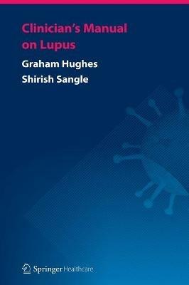 Clinician’s Manual on Lupus - Graham Hughes,Sirish Sangle - cover
