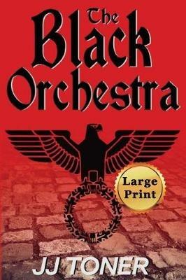 The Black Orchestra: Large Print Edition - Jj Toner - cover