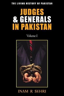 Judges & Generals in Pakistan: Volume I - Inam R Sehri - cover