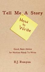 Tell Me <How To Write> A Story