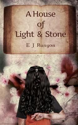 A House of Light and Stone - E J Runyon - cover