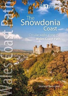 Snowdonia Coast (Top 10): Circular walks along the Wales Coast Path - Sioned Bannister - cover