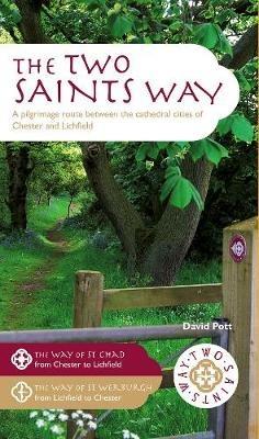 Two Saints Way: A pilgrimage route between Chester and Lichfield - David Pott - cover