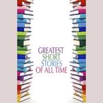 Greatest Short Stories of All Time