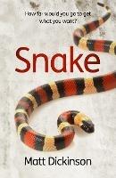 Snake: How far would you go to get what you want?