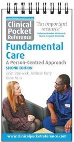 Clinical Pocket Reference Fundamental Care: A Person-Centred Approach