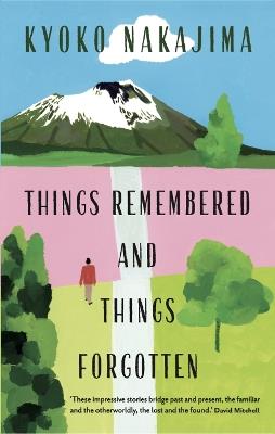 Things Remembered and Things Forgotten - Kyoko Nakajima - cover