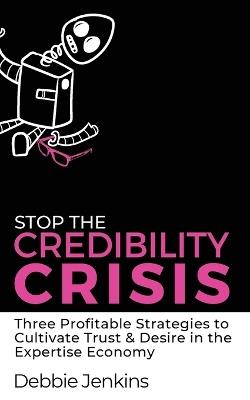 Stop The Credibility Crisis - Debbie Jenkins - cover