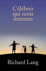 Celebrer qui nous sommes: Transcription editee d'Ateliers de Vision Sans Tete