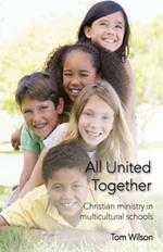 All United Together: Christian Ministry in Multi-Cultural Schools