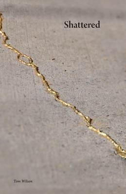 Shattered - Tom Wilson - cover