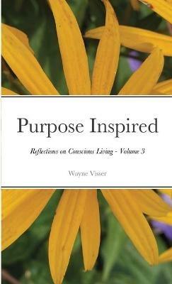 Purpose Inspired: Reflections on Conscious Living - Volume 3 - Wayne Visser - cover
