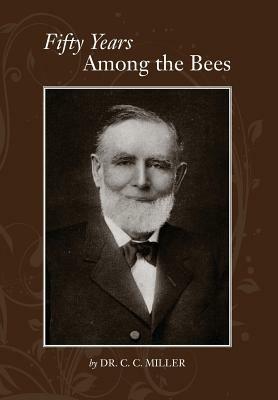 Fifty years among Bees - C C Miller - cover