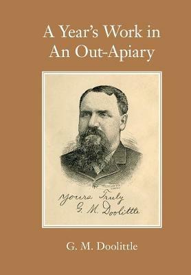 A Year's Work in An Out-Apiary - G M Doolittle - cover