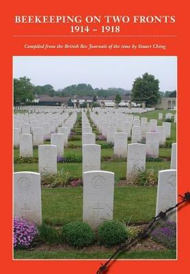 Beekeeping on Two Fronts 1914 - 1918 - Stuart Ching - cover