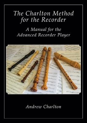 The Charlton Method of the Recorder - Andrew Charlton - cover