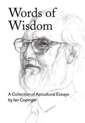 Words of Wisdom. A Collection of Apicultural Essays - Ian Copinger - cover