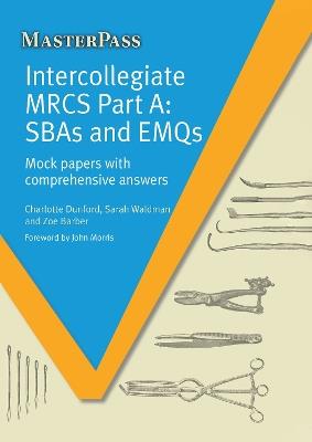 Intercollegiate MRCS Part A: SBAs and EMQs - Charlotte Dunford,Zoe Barber - cover